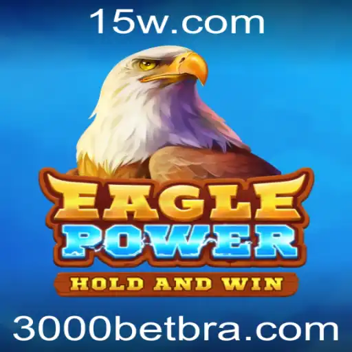 Descubra a Empolgante Aventura de EaglePower e a Inovadora Plataforma 3000bet