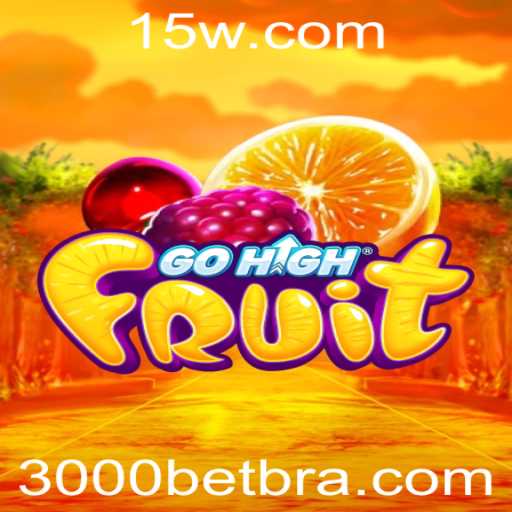 Descubra o Mundo Emocionante de GoHighFruit: O Jogo de Aventura com 3000bet